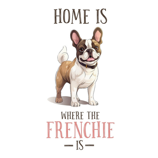 Home is Where the Frenchie is Fabric Panel - ineedfabric.com