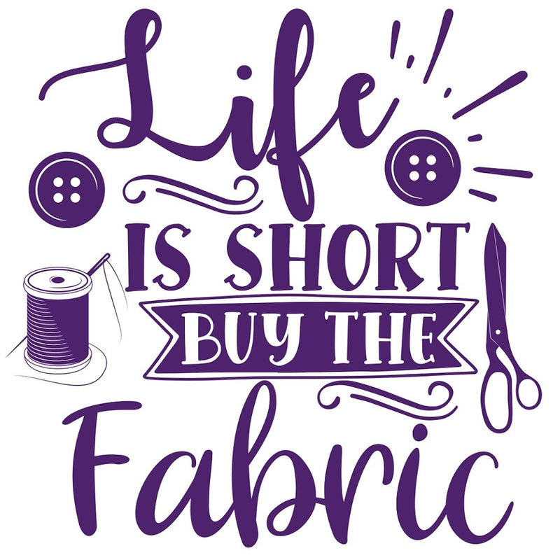 Life Is Short Buy The Fabric Fabric Panel - Purple - ineedfabric.com