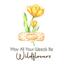 May All Your Weeds Be Wildflowers Fabric Panel - ineedfabric.com