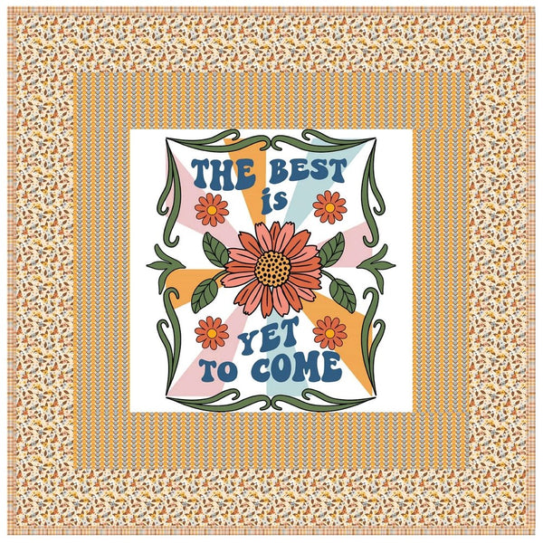 The Best Is Yet To Come Wall Hanging 42" x 42" - ineedfabric.com