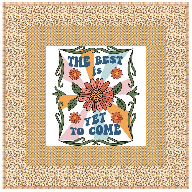 The Best Is Yet To Come Wall Hanging 42" x 42" - ineedfabric.com