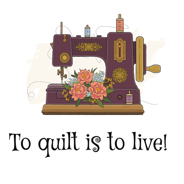 To Quilt Is To Live! Fabric Panel - ineedfabric.com