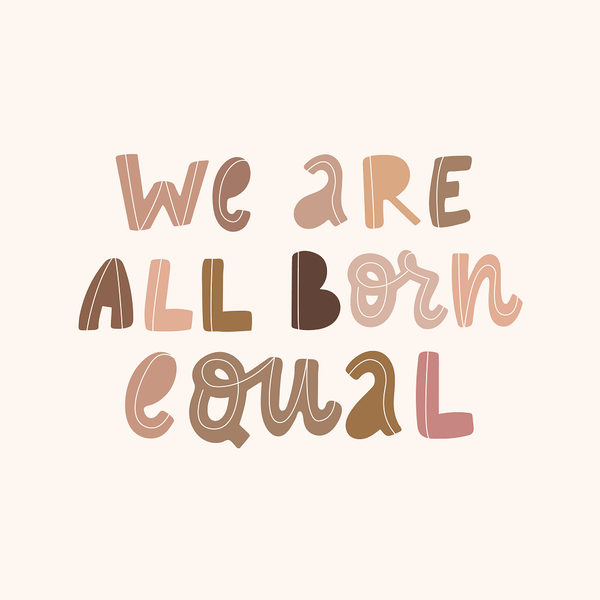 We Are All Born Equal Fabric Panel - ineedfabric.com